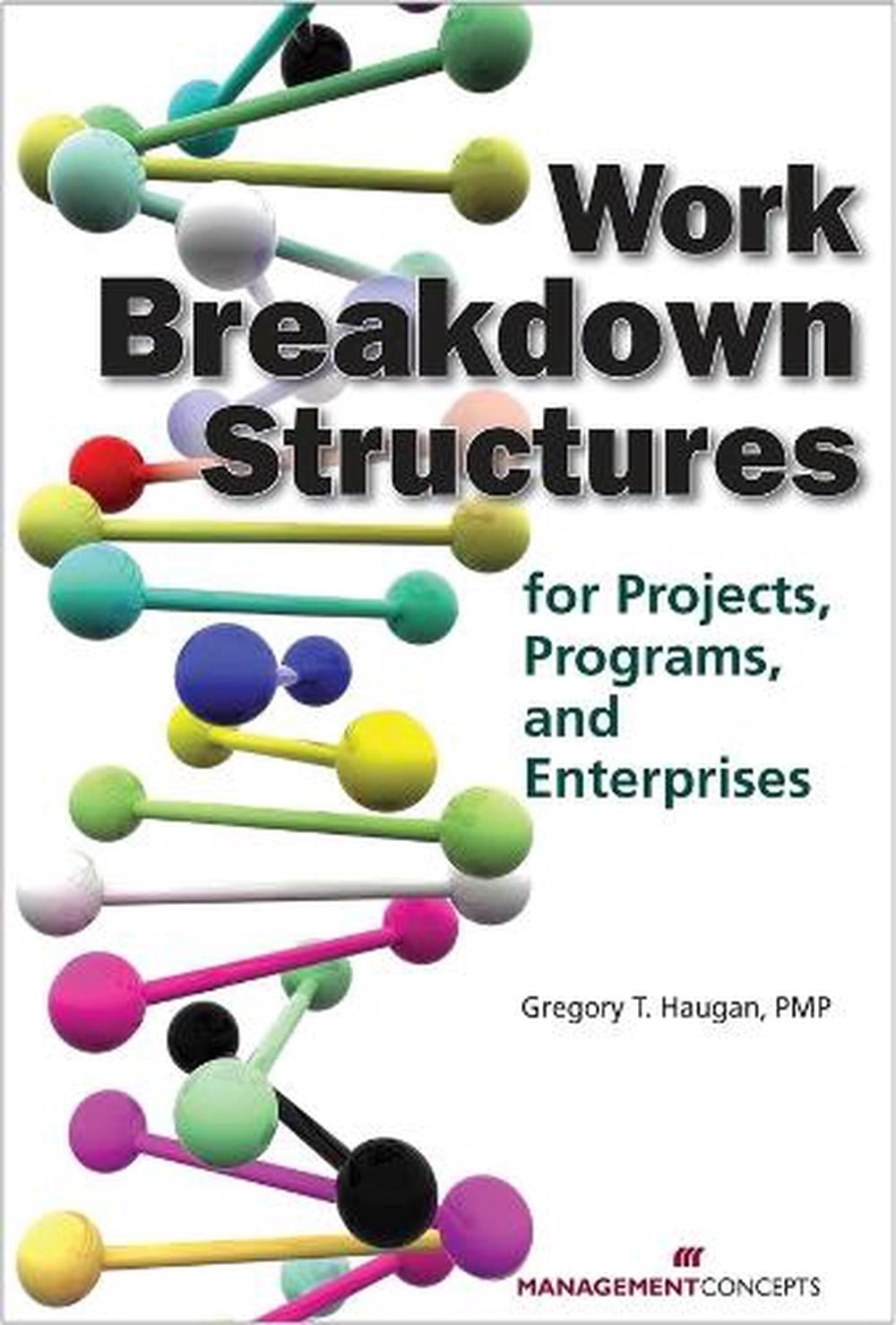 Work Breakdown Structures by Gregory T. Haugan - ISBN: 9781567262285