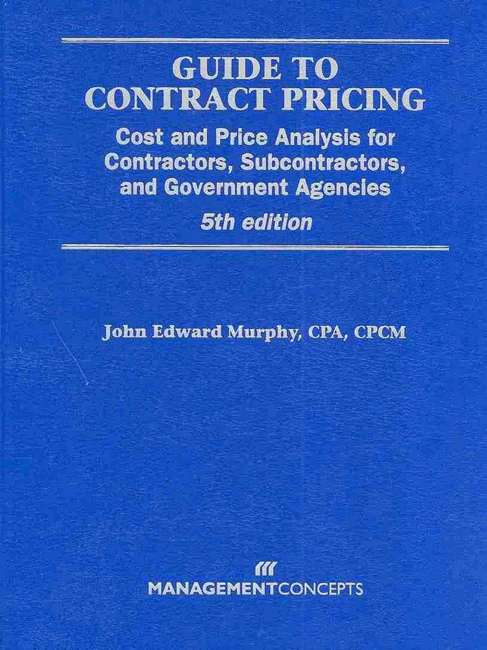 Guide to Contract Pricing by John E. Murphy - ISBN: 9781567262414