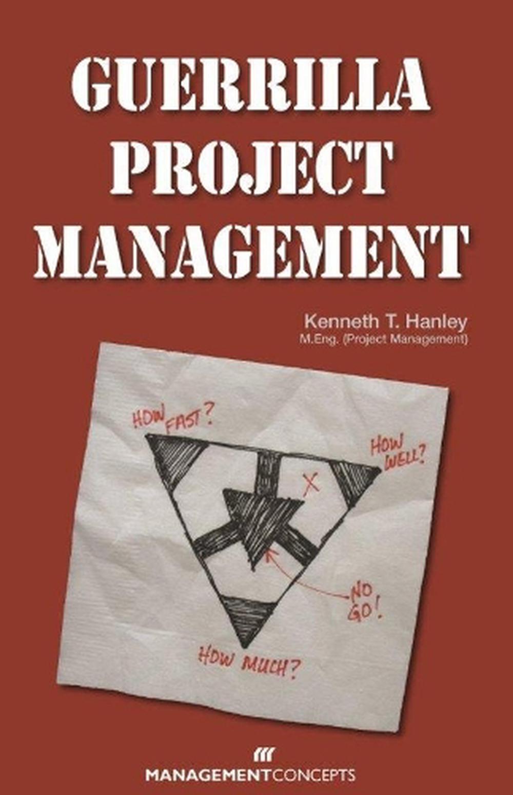 Guerrilla Project Management by Kenneth T. Hanley - ISBN: 9781567262940