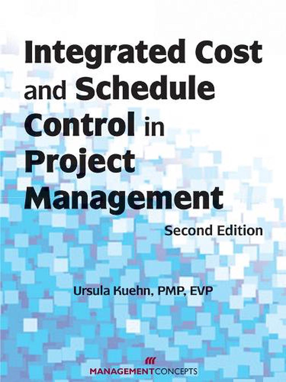 Integrated Cost and Schedule Control in Project Management by Ursula Kuehn - ISBN: 9781567262964
