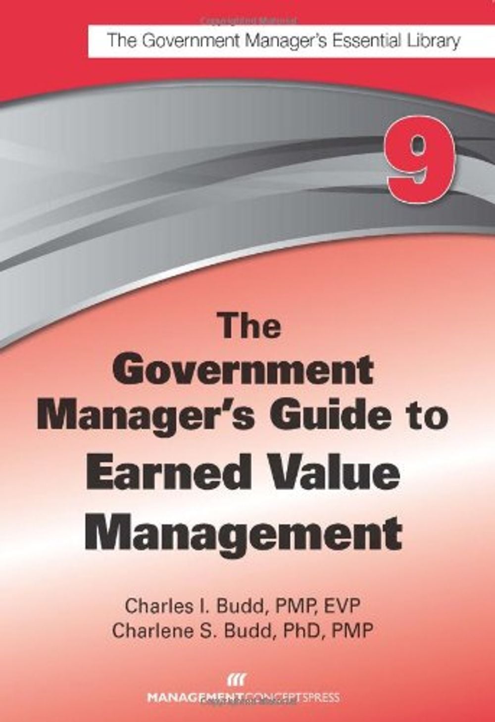 The Government Manager's Guide to Earned Value Management by Charlene S. Budd - ISBN: 9781567264395