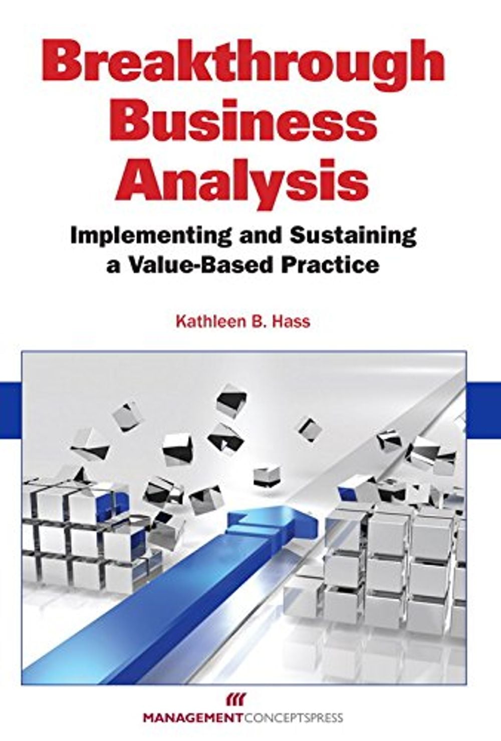 Breakthrough Business Analysis by Kathleen B. Hass - ISBN: 9781567264647