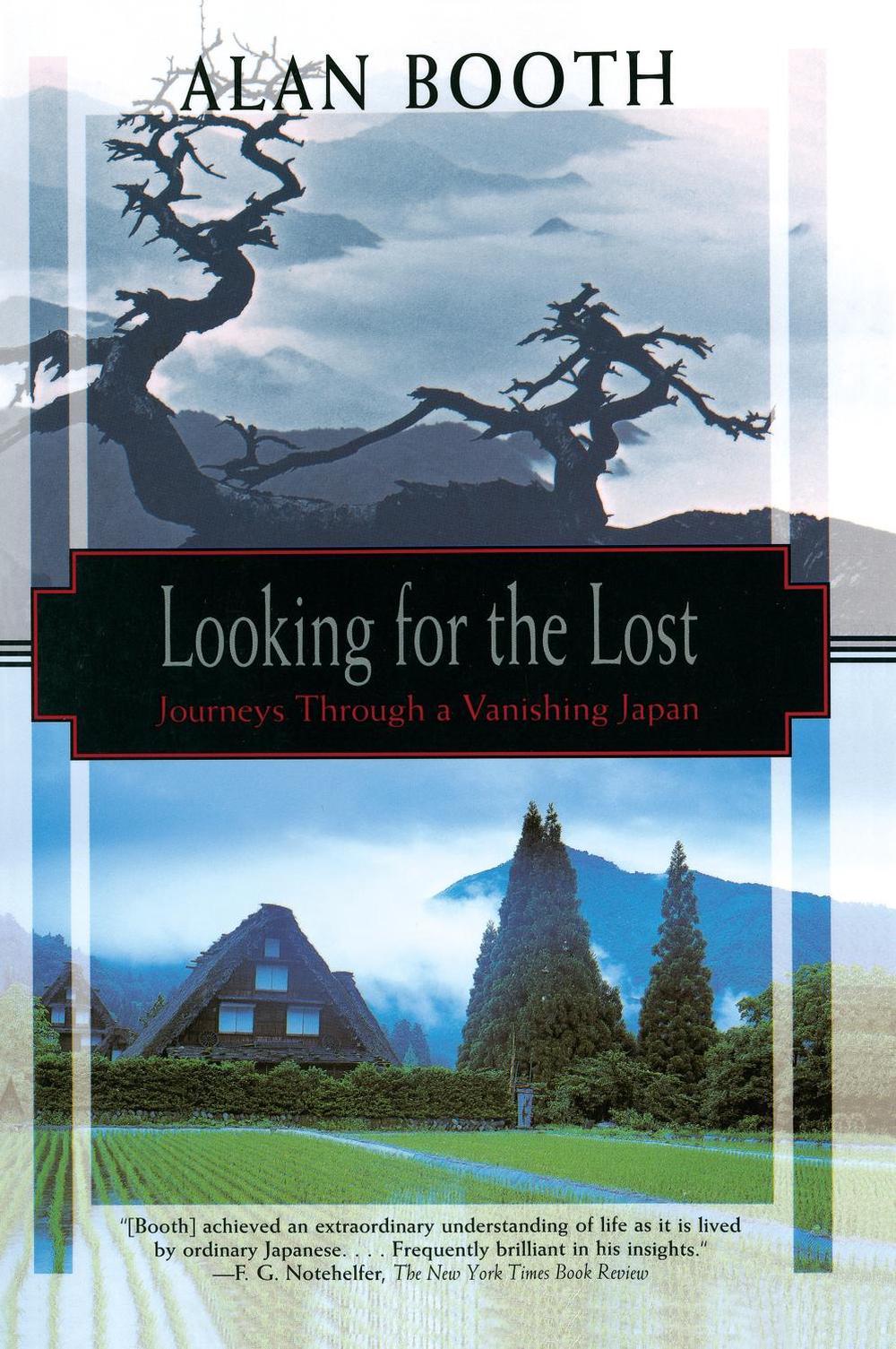 Looking for the Lost: Journeys Through a Vanishing Japan by Alan Booth - ISBN: 9781568361482