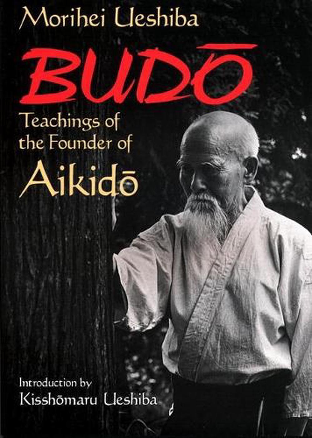 Budo: Teachings of the Founder of Aikido by Morihei Ueshiba - ISBN: 9781568364872