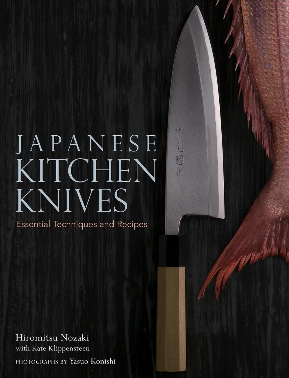 Japanese Kitchen Knives: Essential Techniques and Recipes by Kate Klippensteen - ISBN: 9781568364902