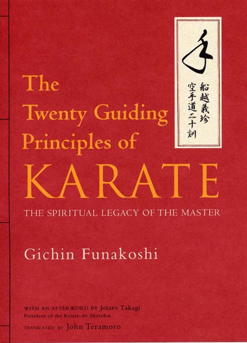 The Twenty Guiding Principles of Karate: The Spiritual Legacy of the Master by Gichin Funakoshi - ISBN: 9781568364964