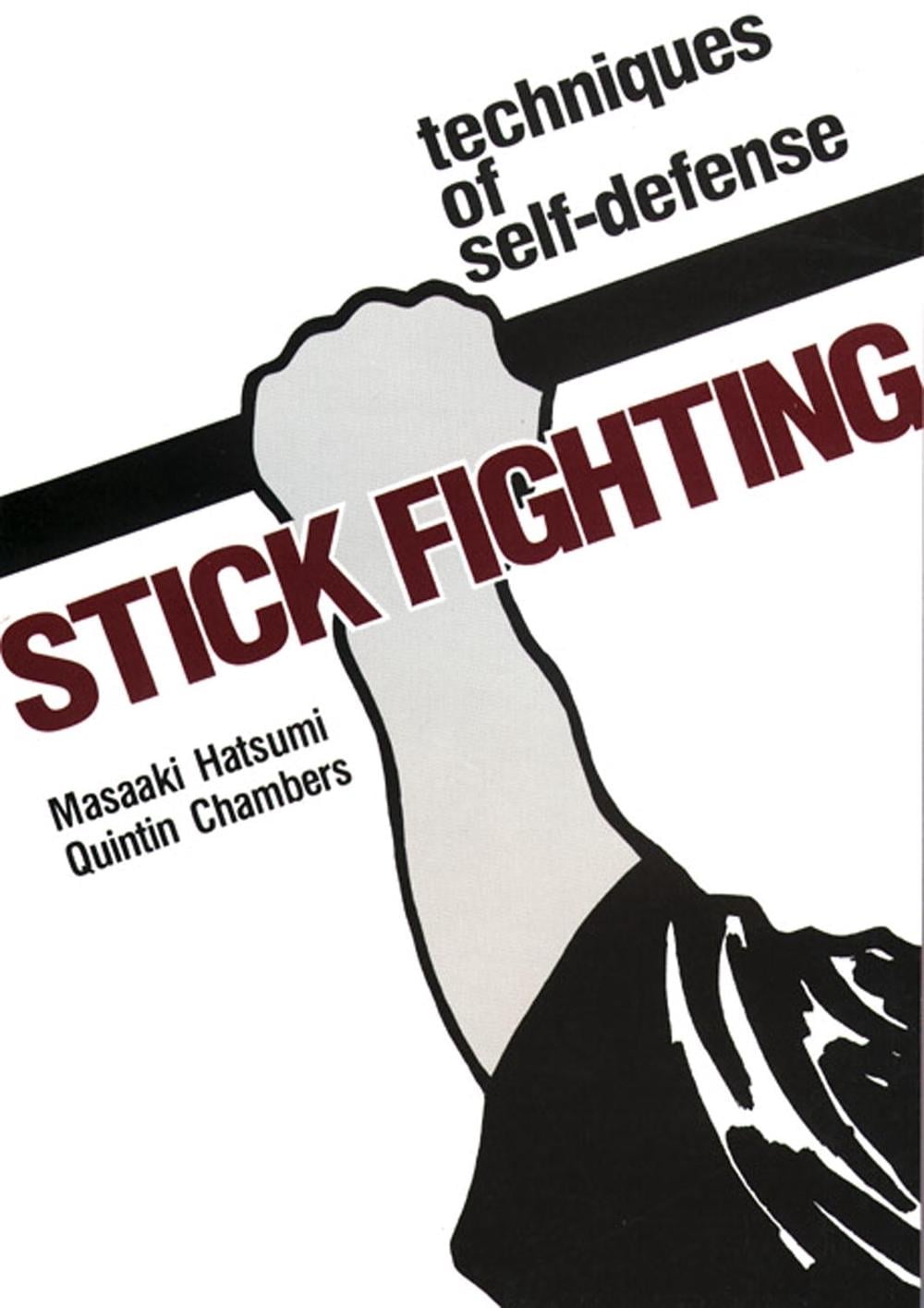 Stick Fighting: Techniques of Self-Defense by Masaaki Hatsumi - ISBN: 9781568364995