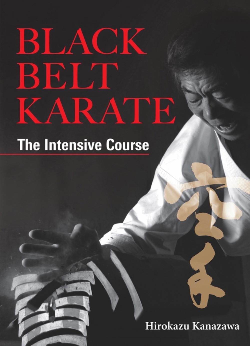 Black Belt Karate: The Intensive Course by Hirokazu Kanazawa - ISBN: 9781568365039
