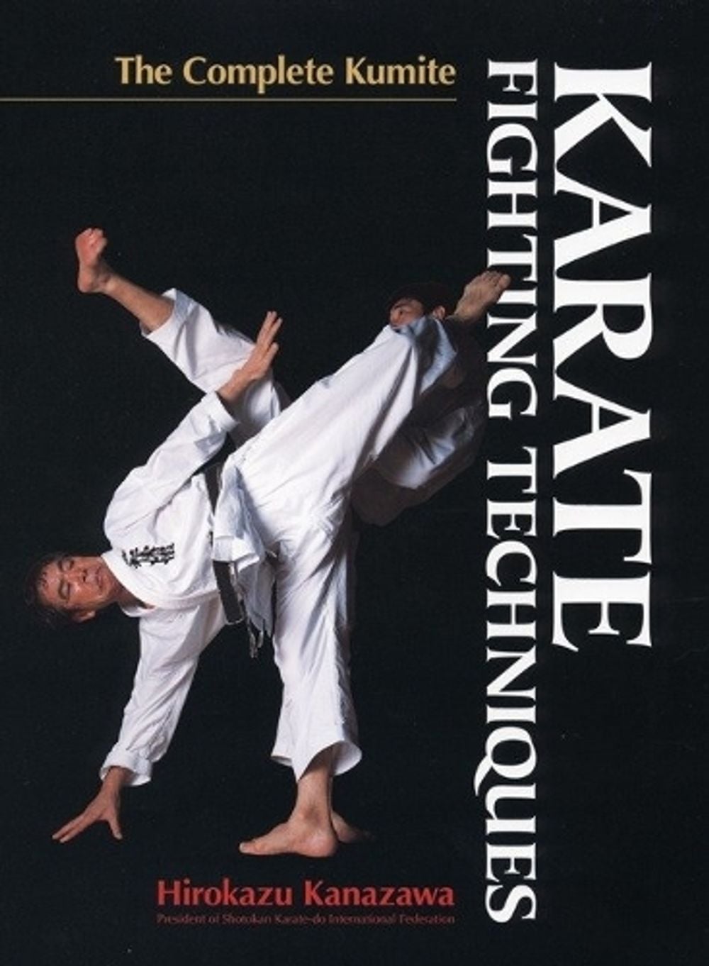 Karate Fighting Techniques: The Complete Kumite by Hirokazu Kanazawa - ISBN: 9781568365169