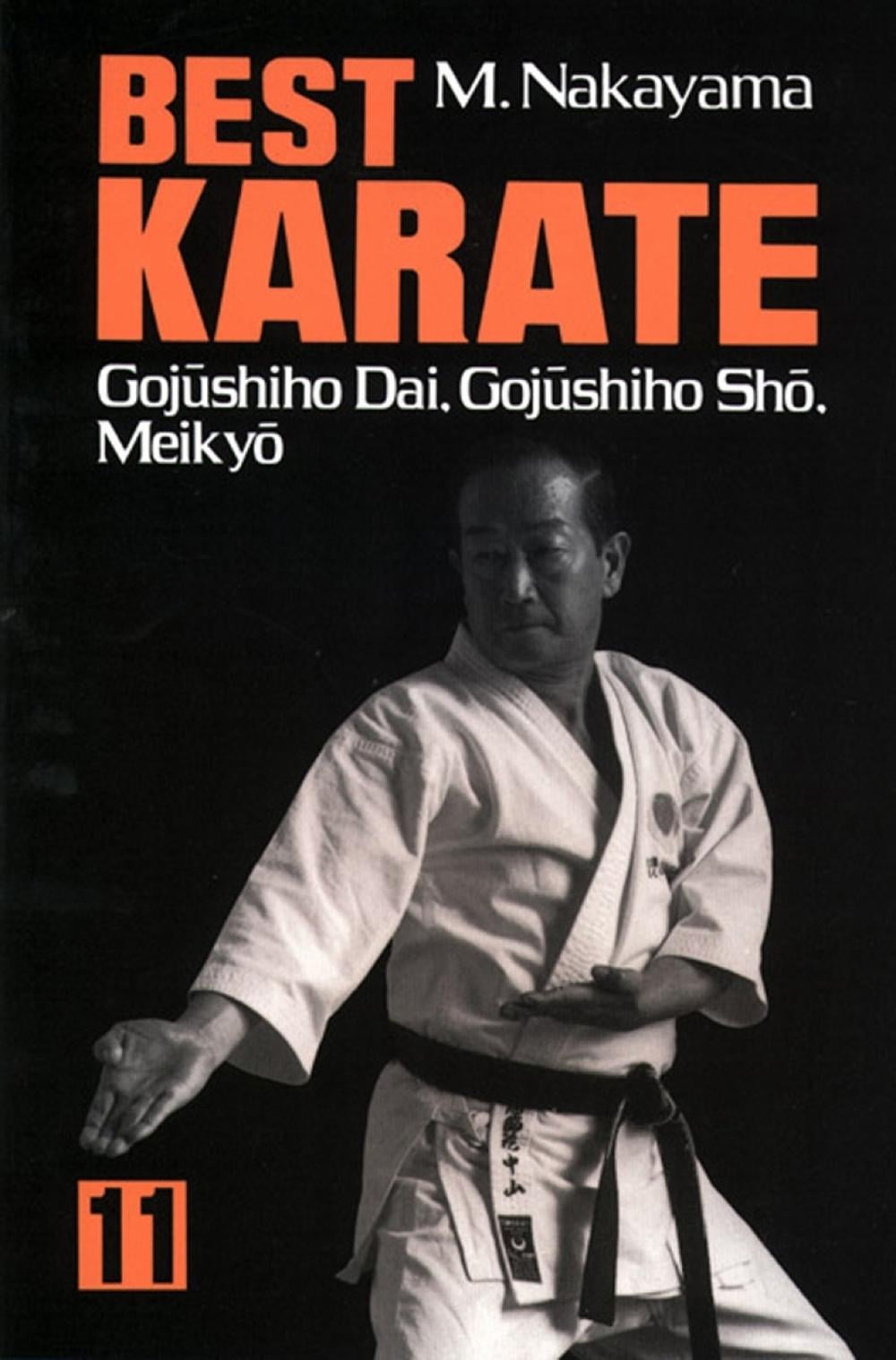 Best Karate, Vol.11: Gojushiho Dai, Gojushiho Sho, Meikyo by Masatoshi Nakayama - ISBN: 9781568365367