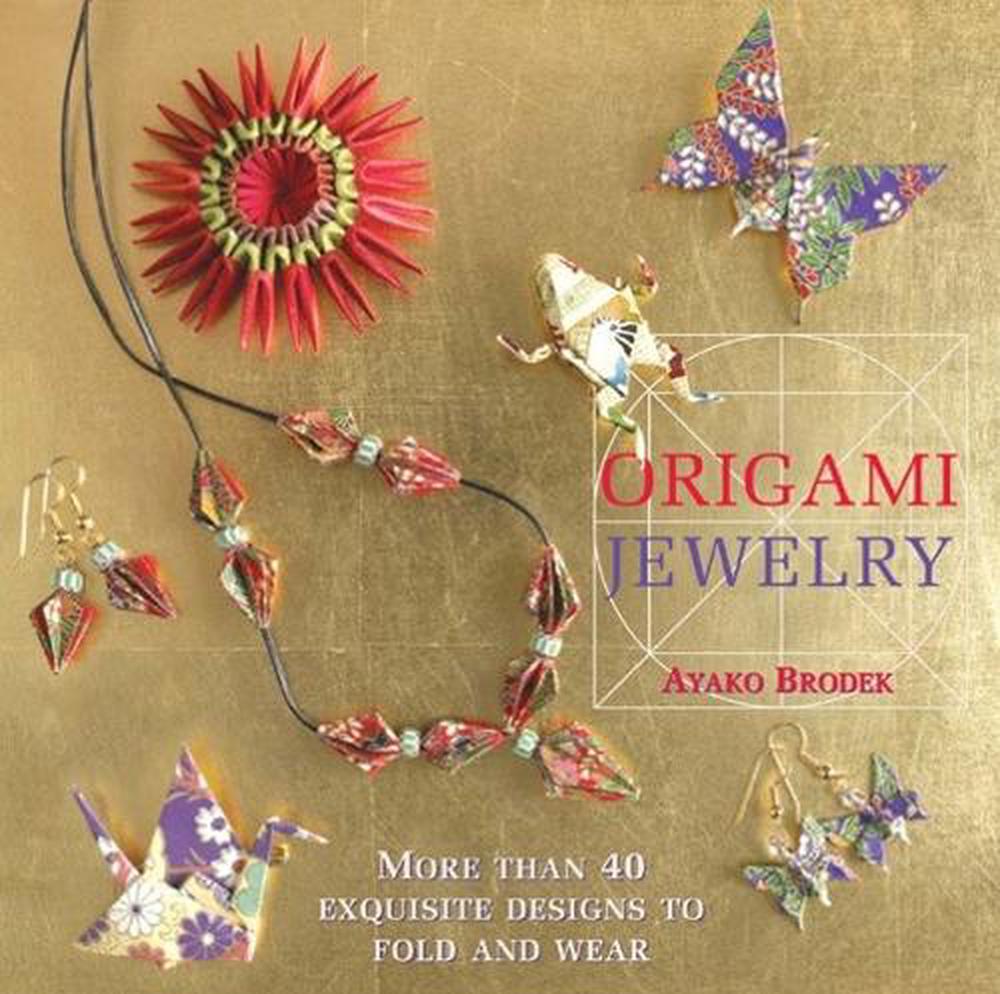 Origami Jewelry by Ayako Brodek - ISBN: 9781568365961