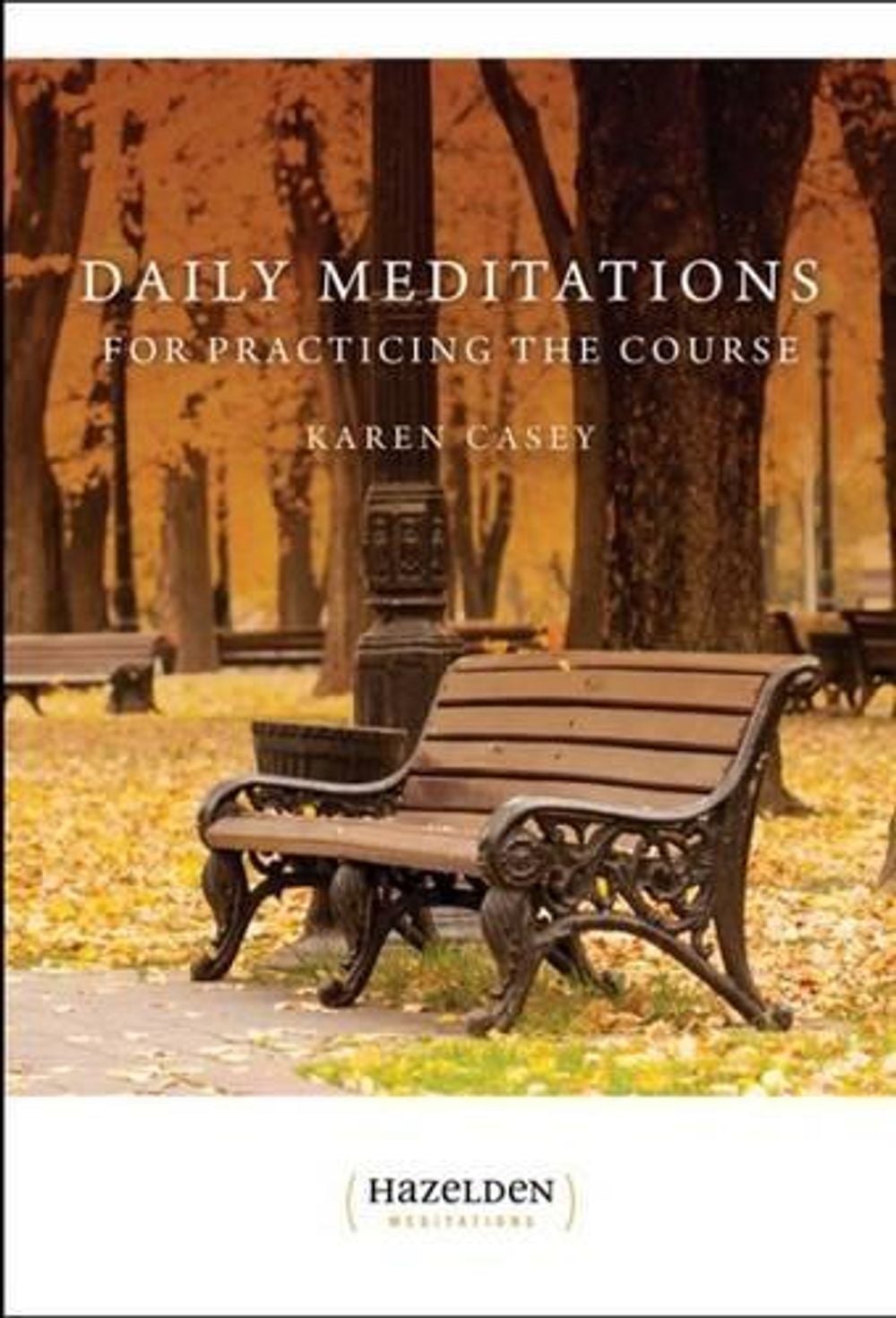 Daily Meditations for Practicing The Course by Karen Casey - ISBN: 9781568380438