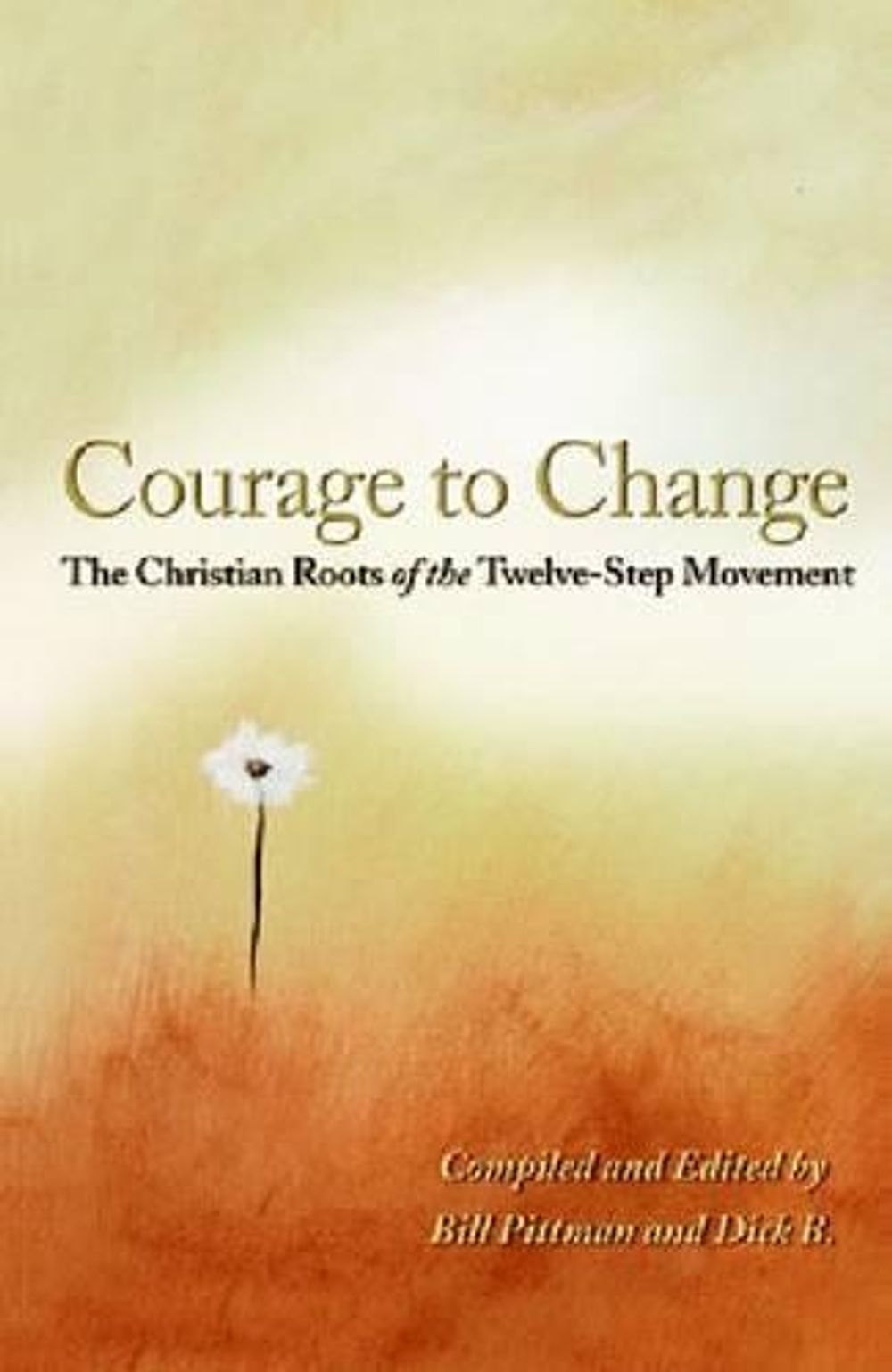 The Courage to Change by Bill Pittman - ISBN: 9781568382456