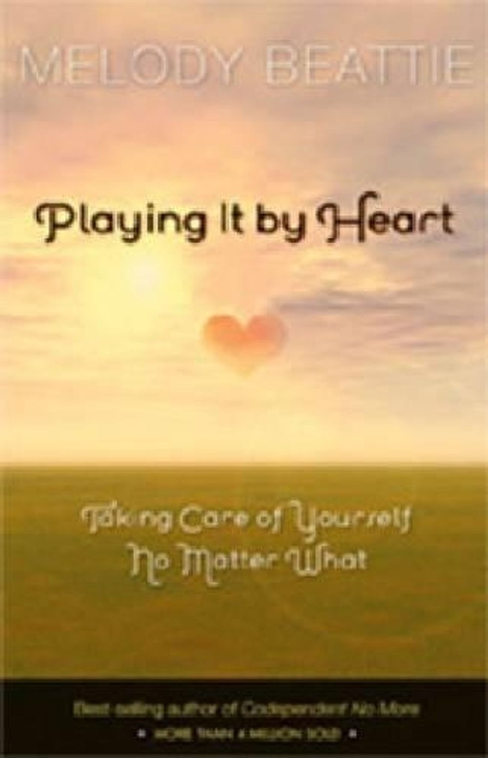 Playing it by Heart by Melody Beattie - ISBN: 9781568383385