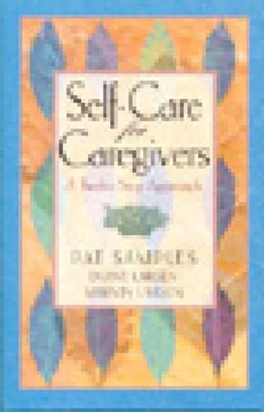 Self-care for Caregivers by Pat Samples - ISBN: 9781568385600
