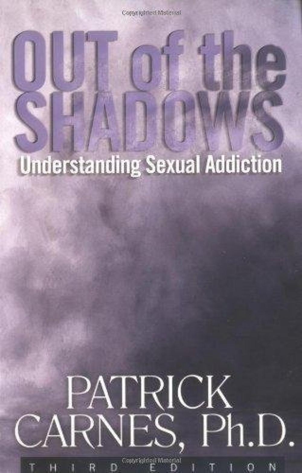 Out of the Shadows: Understanding Sexual Addiction by Patrick J. Carnes - ISBN: 9781568386218