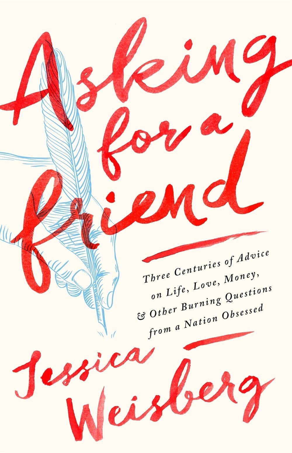 Asking for a Friend by Jessica Weisberg - ISBN: 9781568585345