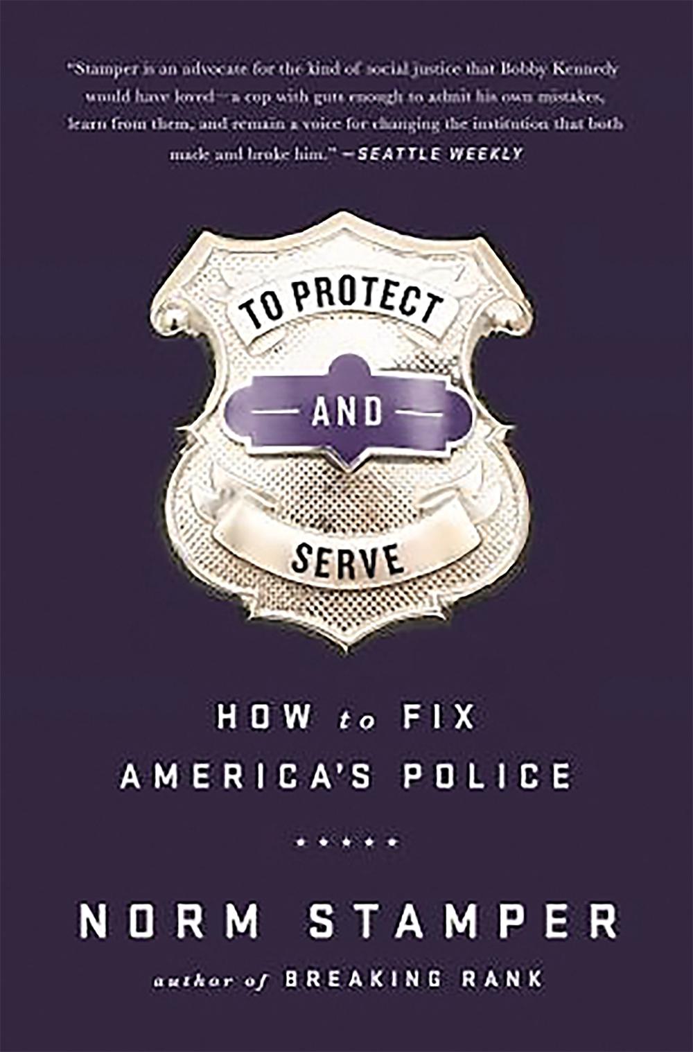 To Protect and Serve by Norm Stamper - ISBN: 9781568585406
