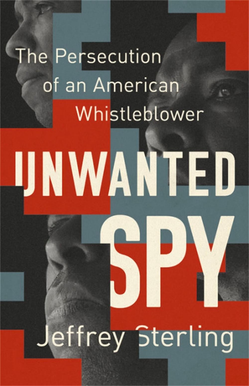 Unwanted Spy by Jeffrey Sterling - ISBN: 9781568585574