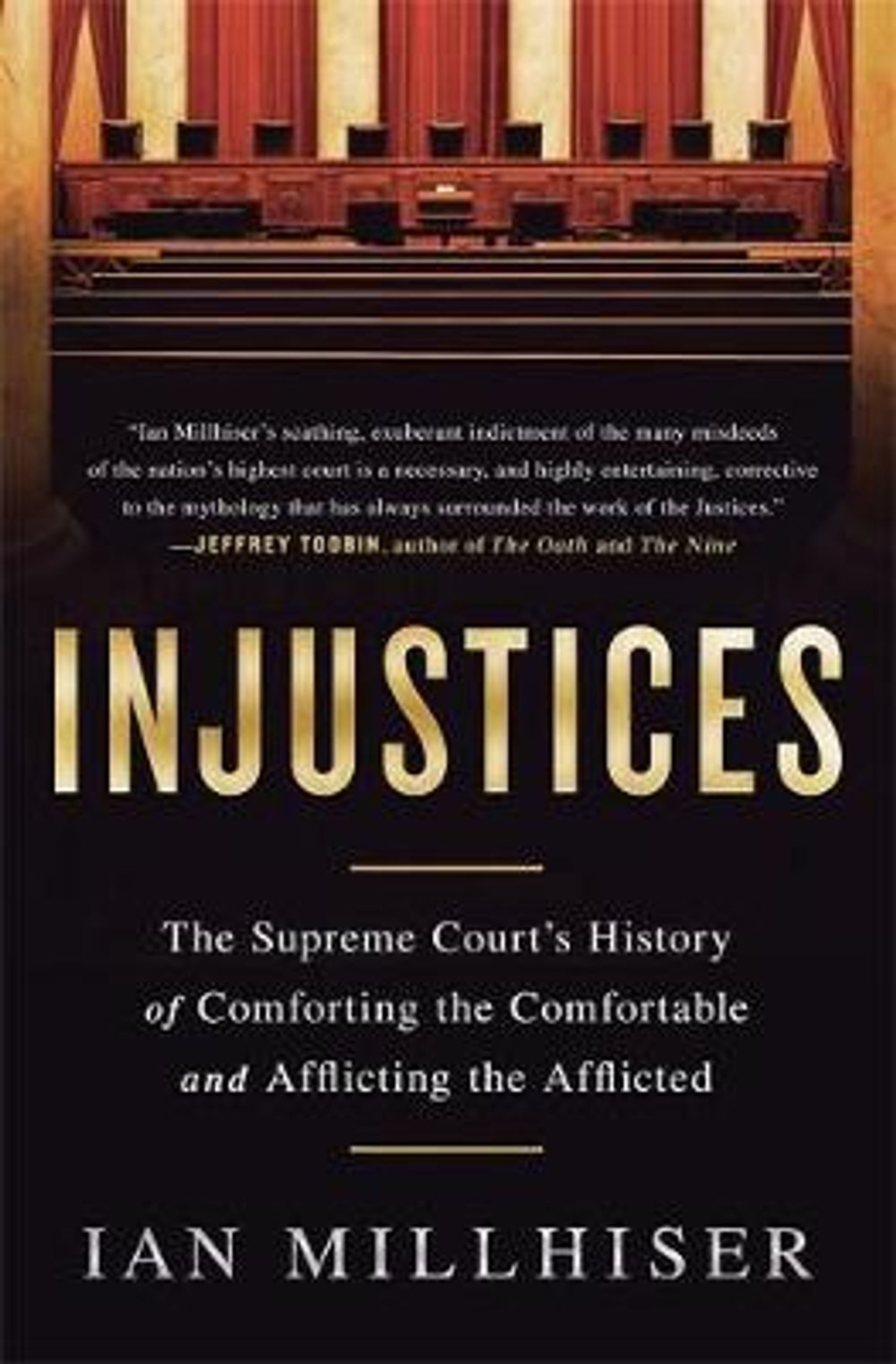 Injustices: The Supreme Court's History of Comforting the Comfortable and Afflicting the Afflicted by Ian Millhiser - ISBN: 9781568585697