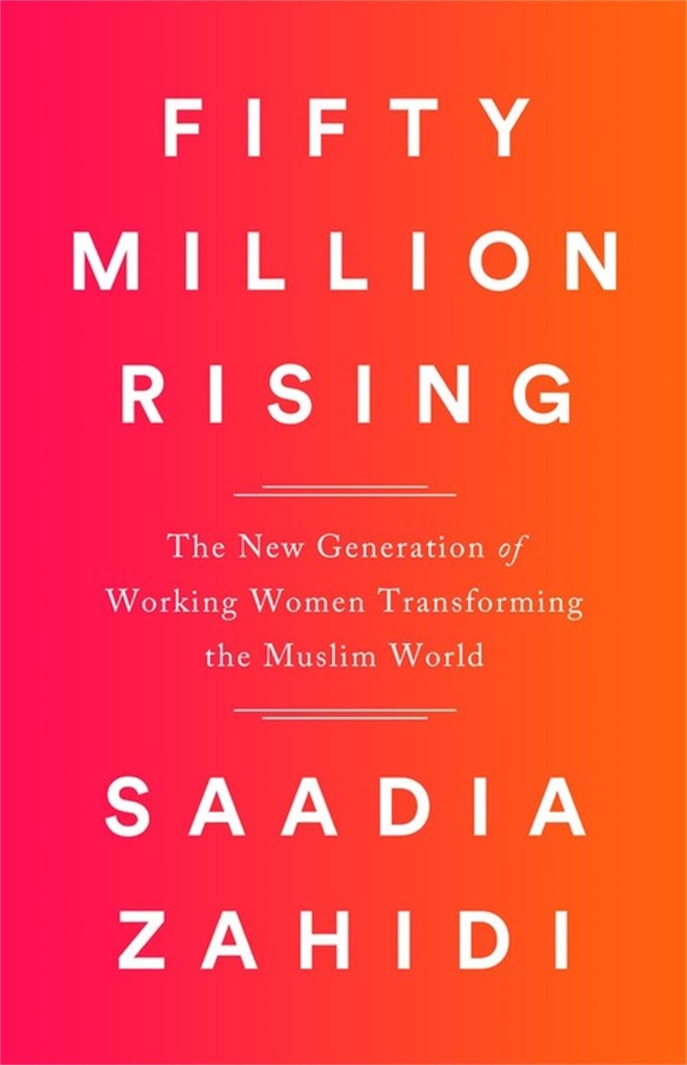 Fifty Million Rising by Saadia Zahidi - ISBN: 9781568585901