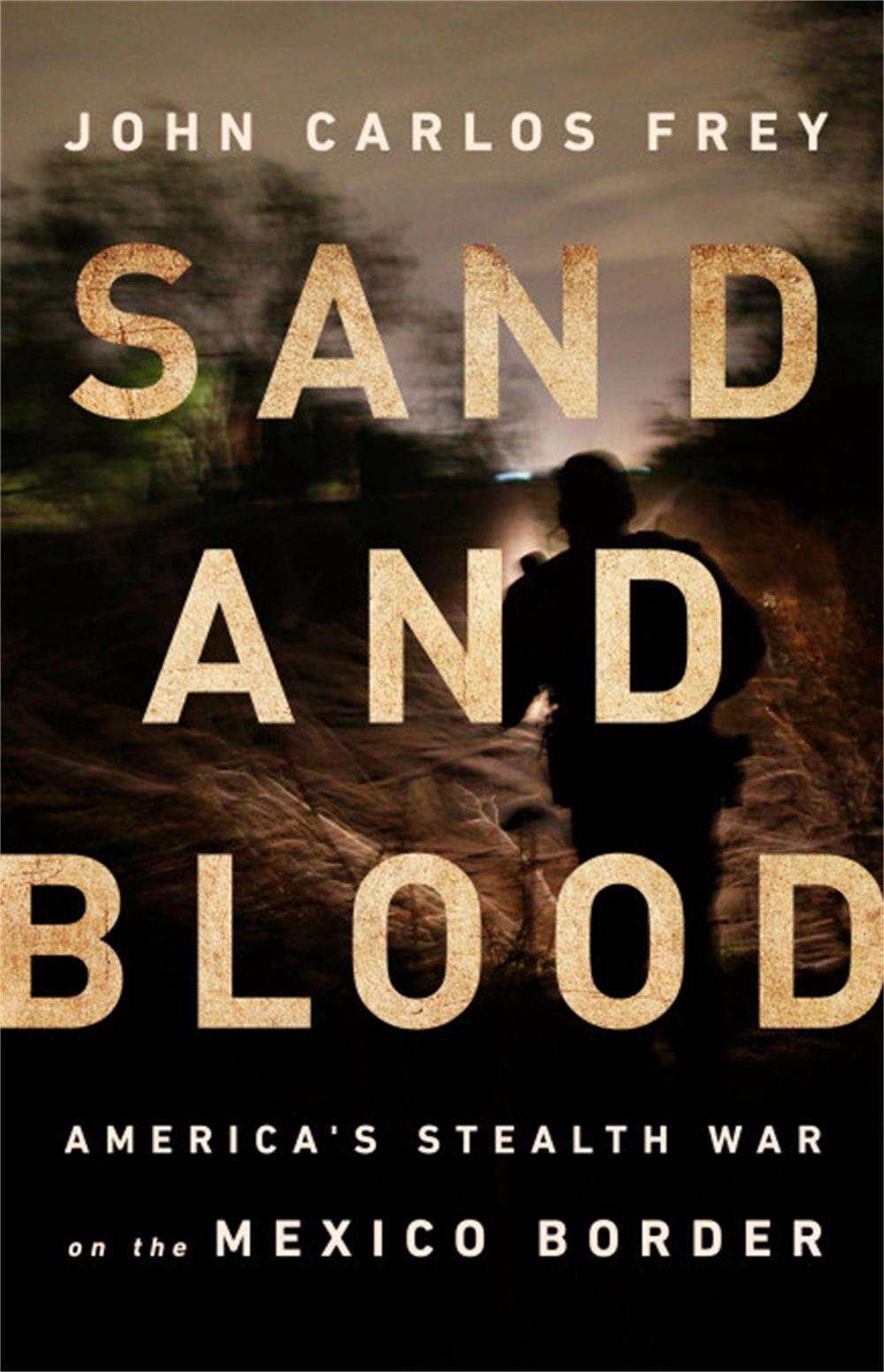 Sand and Blood by John Carlos Frey - ISBN: 9781568588476