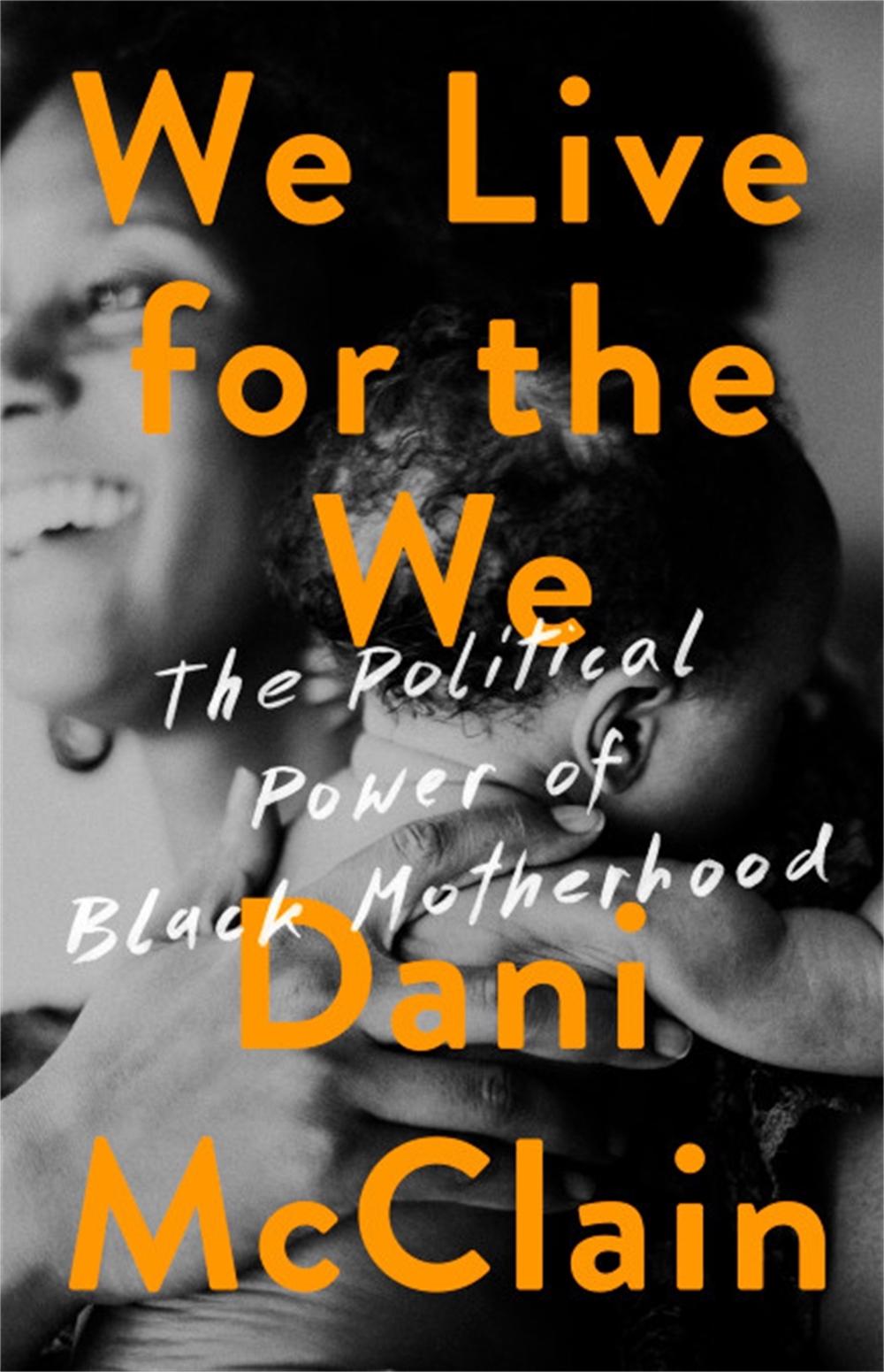 We Live for the We by Dani McClain - ISBN: 9781568588544