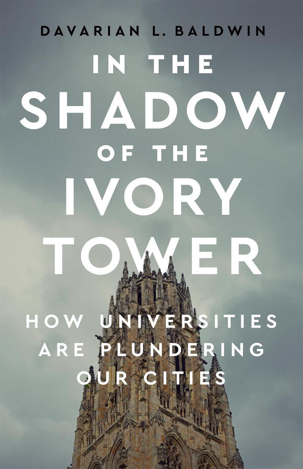 In the Shadow of the Ivory Tower by Davarian L. Baldwin - ISBN: 9781568588926