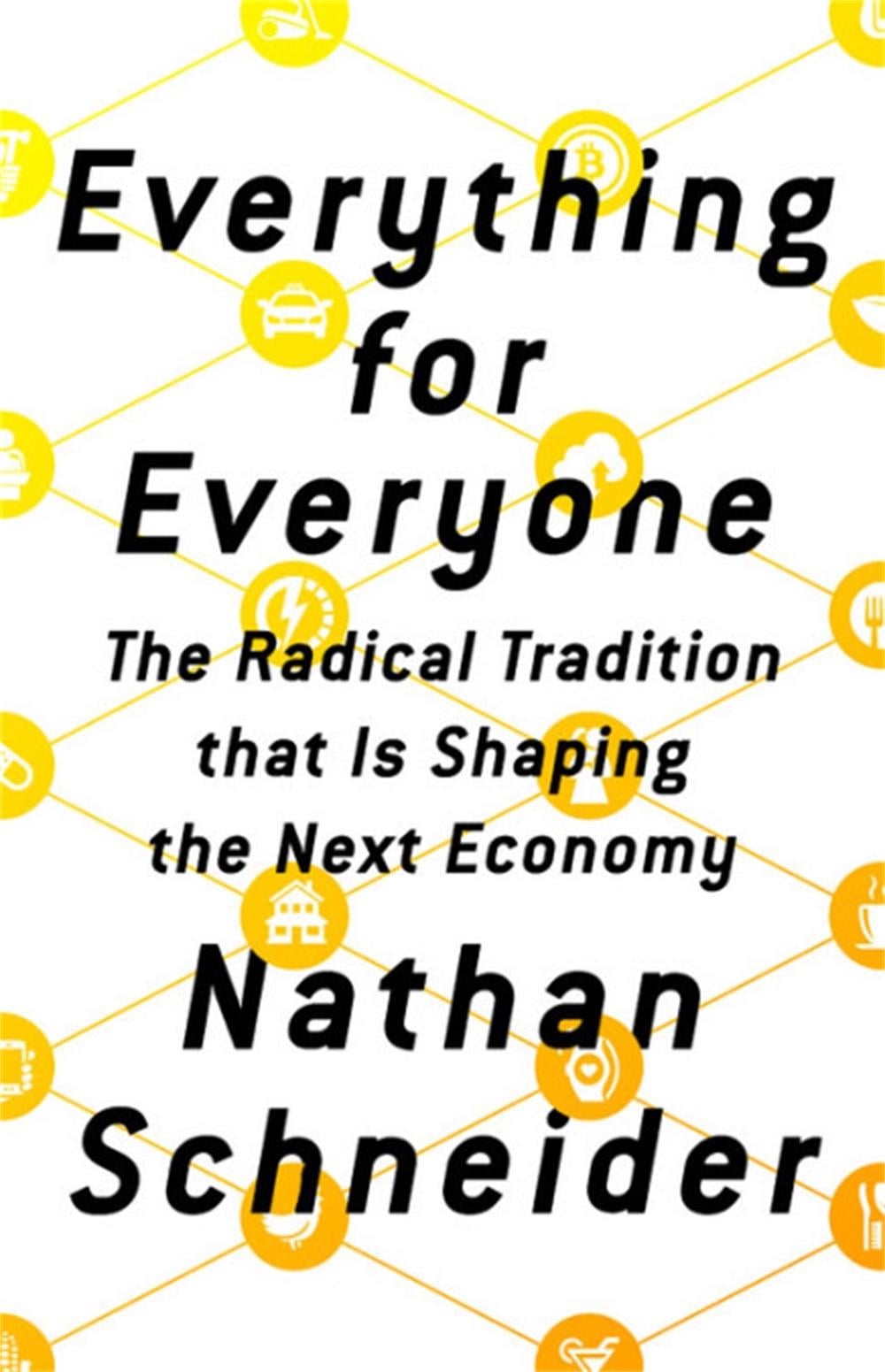 Everything for Everyone by Nathan Schneider - ISBN: 9781568589596