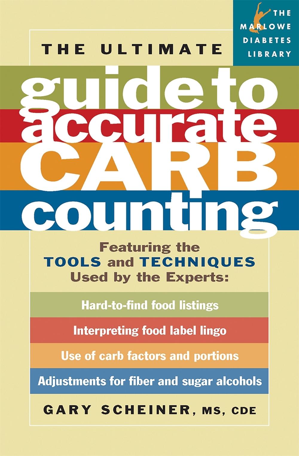The Ultimate Guide to Accurate Carb Counting by Gary Scheiner - ISBN: 9781569242742