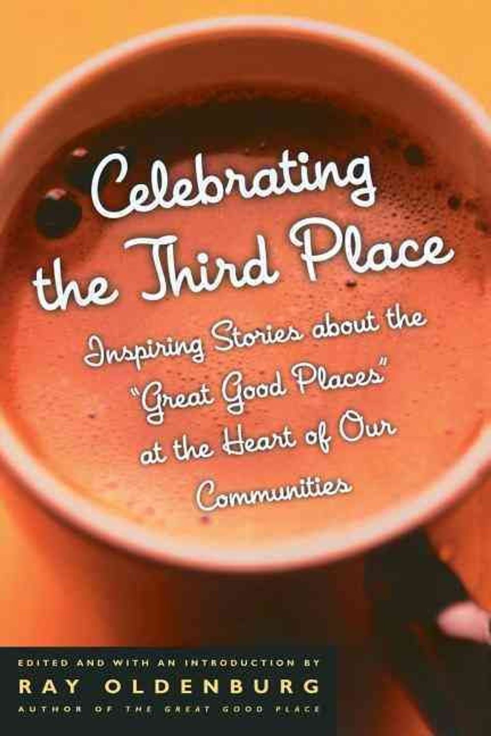 Celebrating the Third Place by Ray Oldenburg - ISBN: 9781569246122