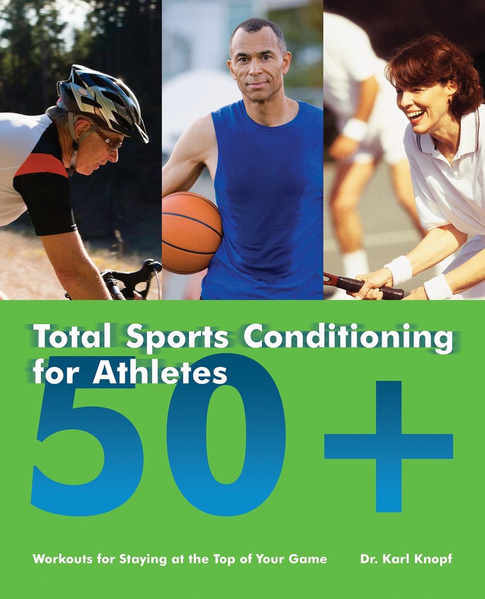 Total Sports Conditioning for Athletes 50+ by Karl Knopf - ISBN: 9781569756478