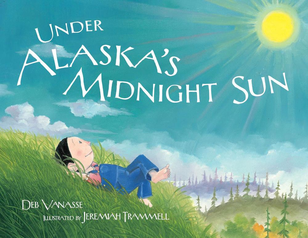 Under Alaska's Midnight Sun by Deb Vanasse - ISBN: 9781570614224