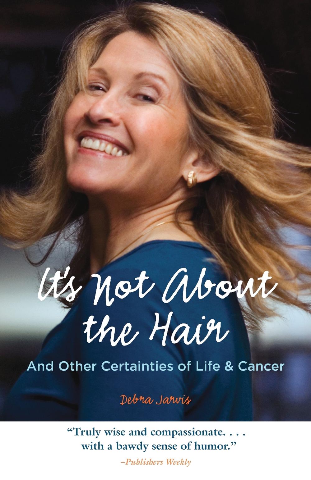 It's Not About the Hair by Debra Jarvis - ISBN: 9781570615733