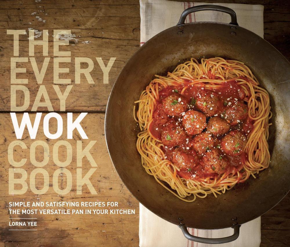 The Everyday Wok Cookbook by Lorna Yee - ISBN: 9781570617812