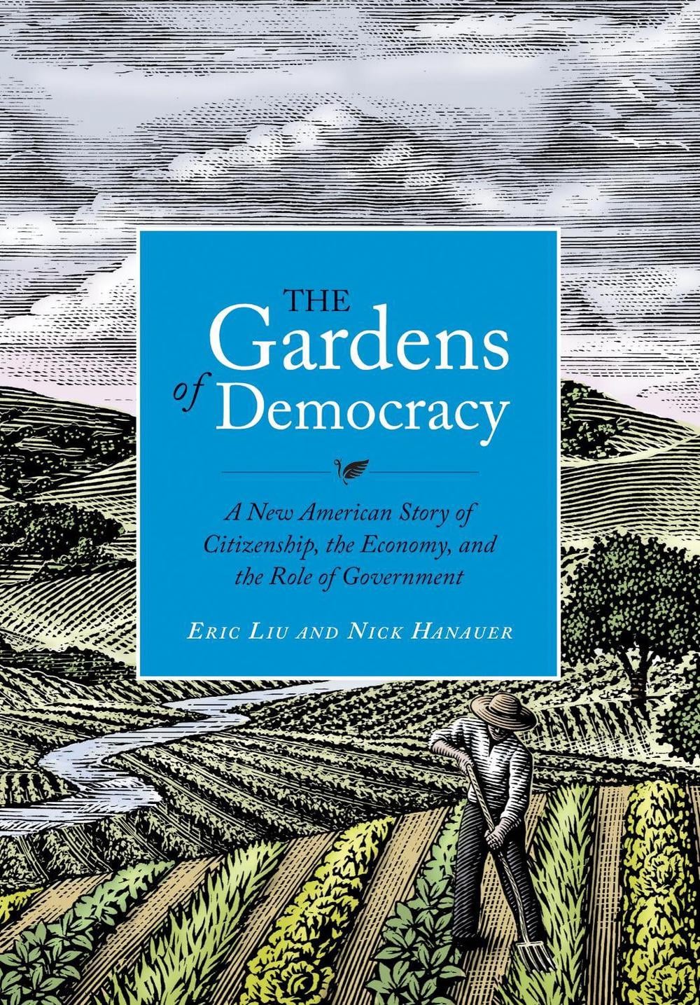 The Gardens of Democracy by Eric Liu - ISBN: 9781570618239