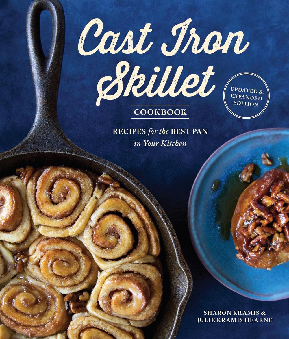 The Cast Iron Skillet Cookbook, 2nd Edition by Sharon Kramis - ISBN: 9781570619052