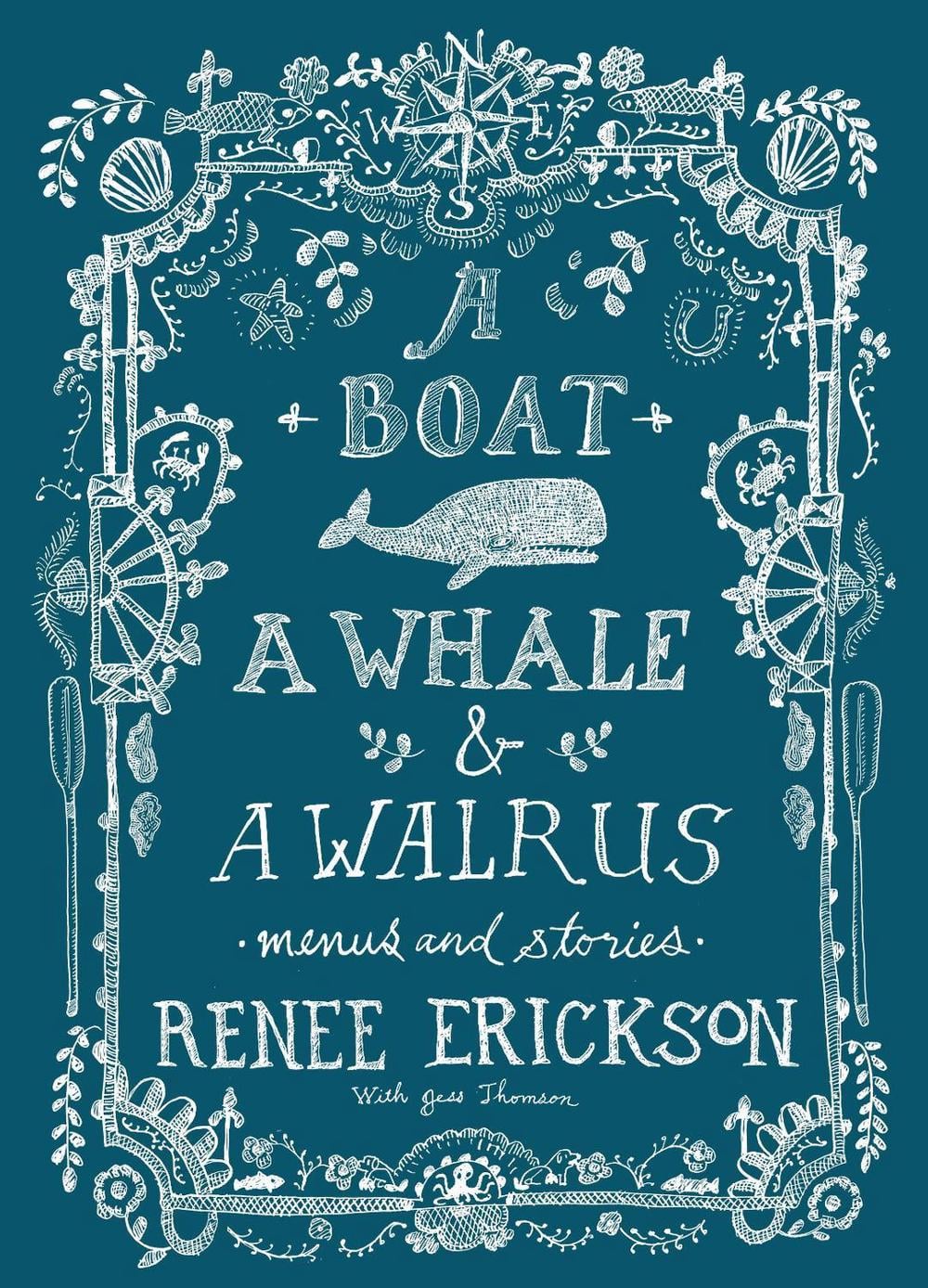 A Boat, a Whale & a Walrus by Renee Erickson - ISBN: 9781570619267