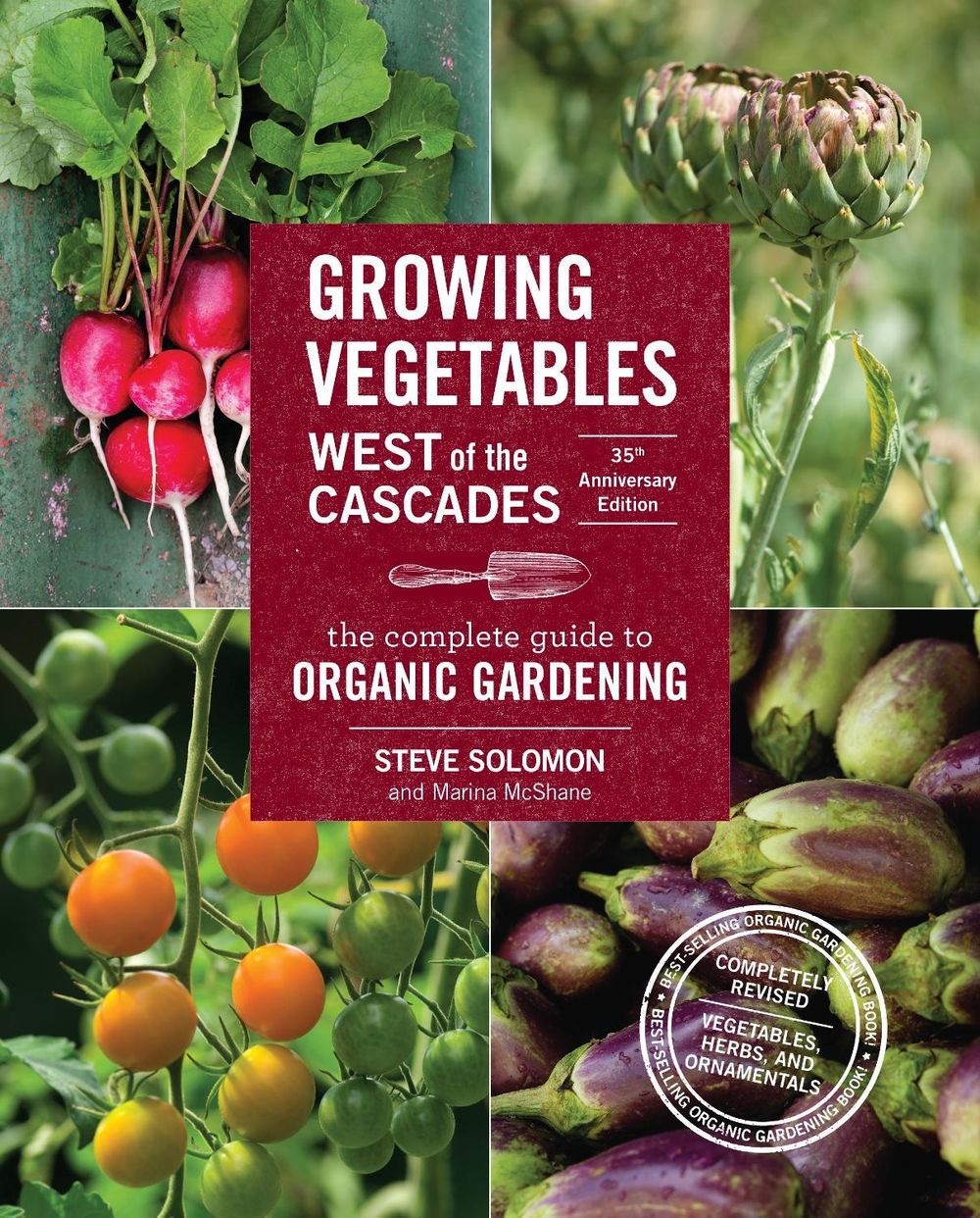 Growing Vegetables West of the Cascades, 35th Anniversary Edition by Steve Solomon - ISBN: 9781570619724