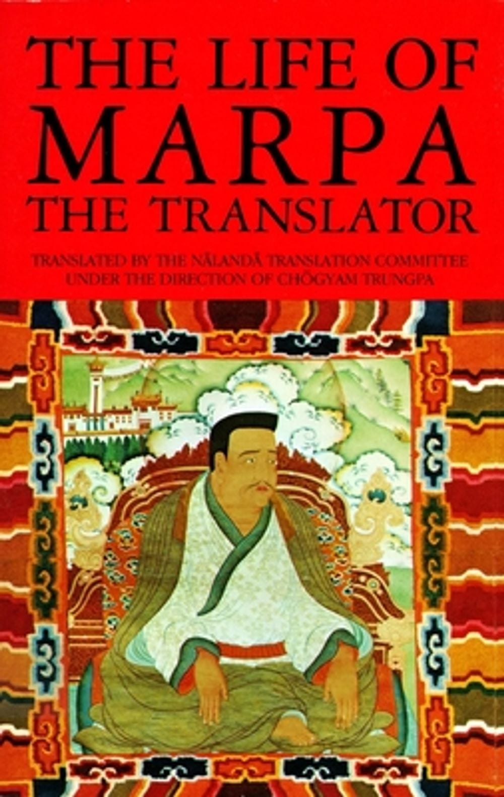 The Life of Marpa the Translator: Seeing Accomplishes All by Tsang N. Heruka - ISBN: 9781570620874