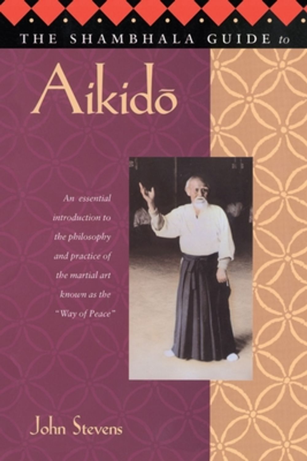 The Shambhala Guide to Aikido by John Stevens - ISBN: 9781570621703