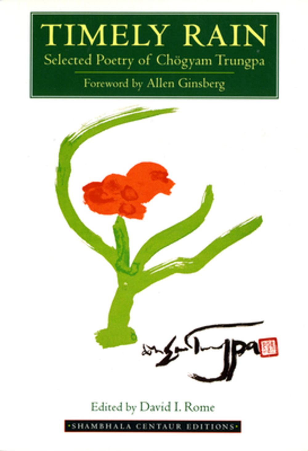 Timely Rain: Selected Poetry of Chogyam Trungpa by Chogyam Trungpa - ISBN: 9781570621741