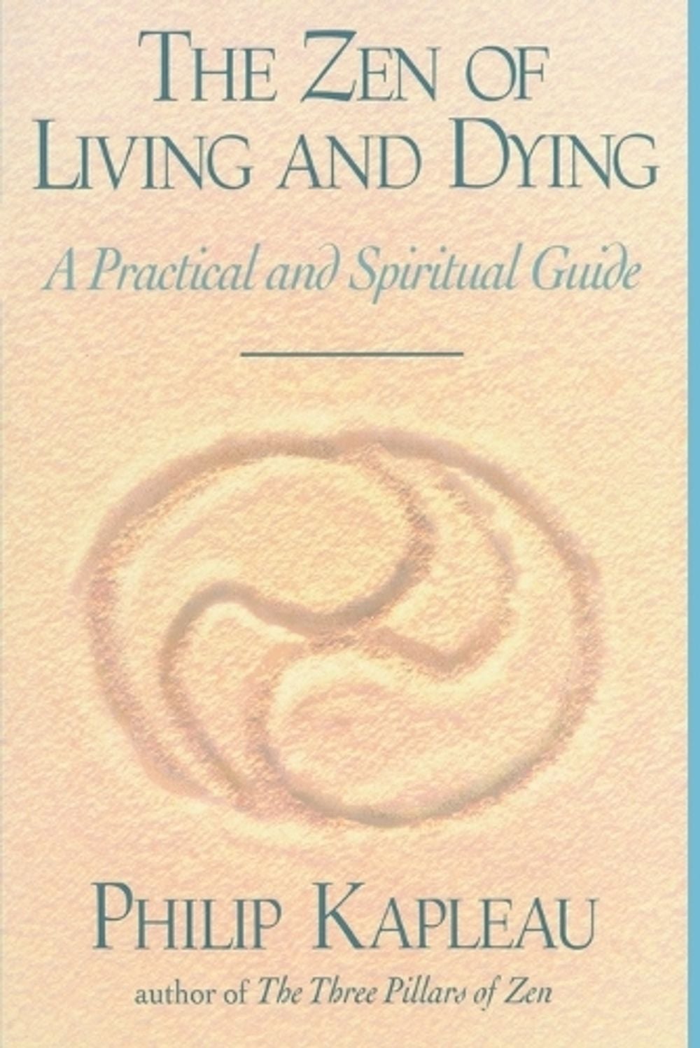 The Zen of Living and Dying by Philip Kapleau - ISBN: 9781570621987
