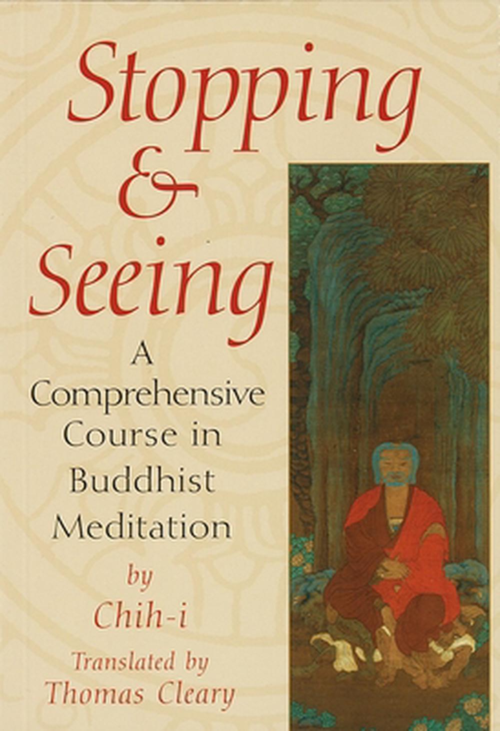 Stopping and Seeing: A Comprehensive Course in Buddhist Meditation by Chih-I - ISBN: 9781570622755