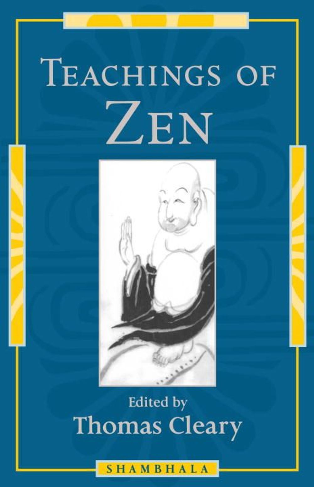 Teachings of Zen by Thomas F. Cleary - ISBN: 9781570623387