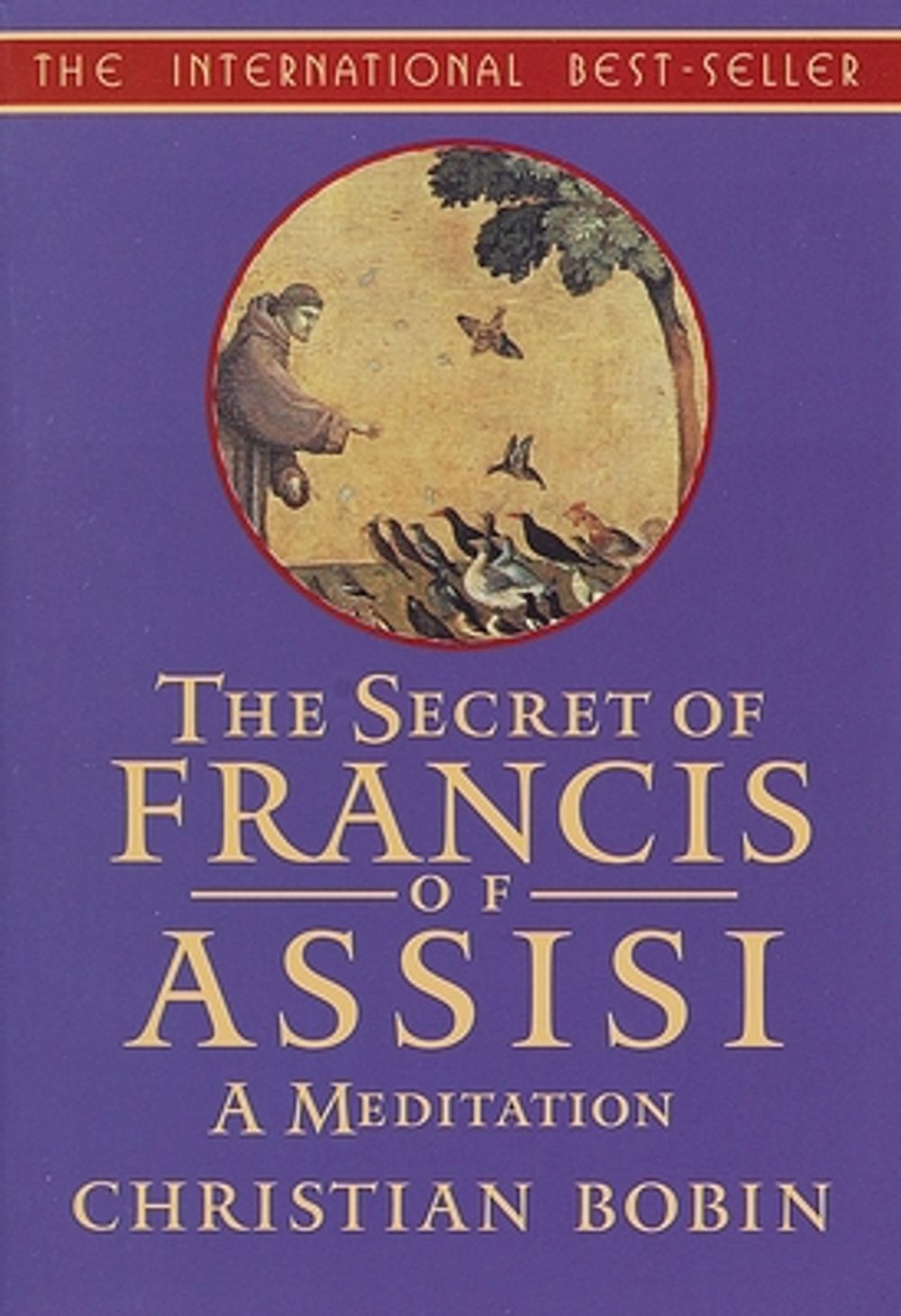 The Secrets of Francis of Assisi: A Meditation by Christian Bobin - ISBN: 9781570623684