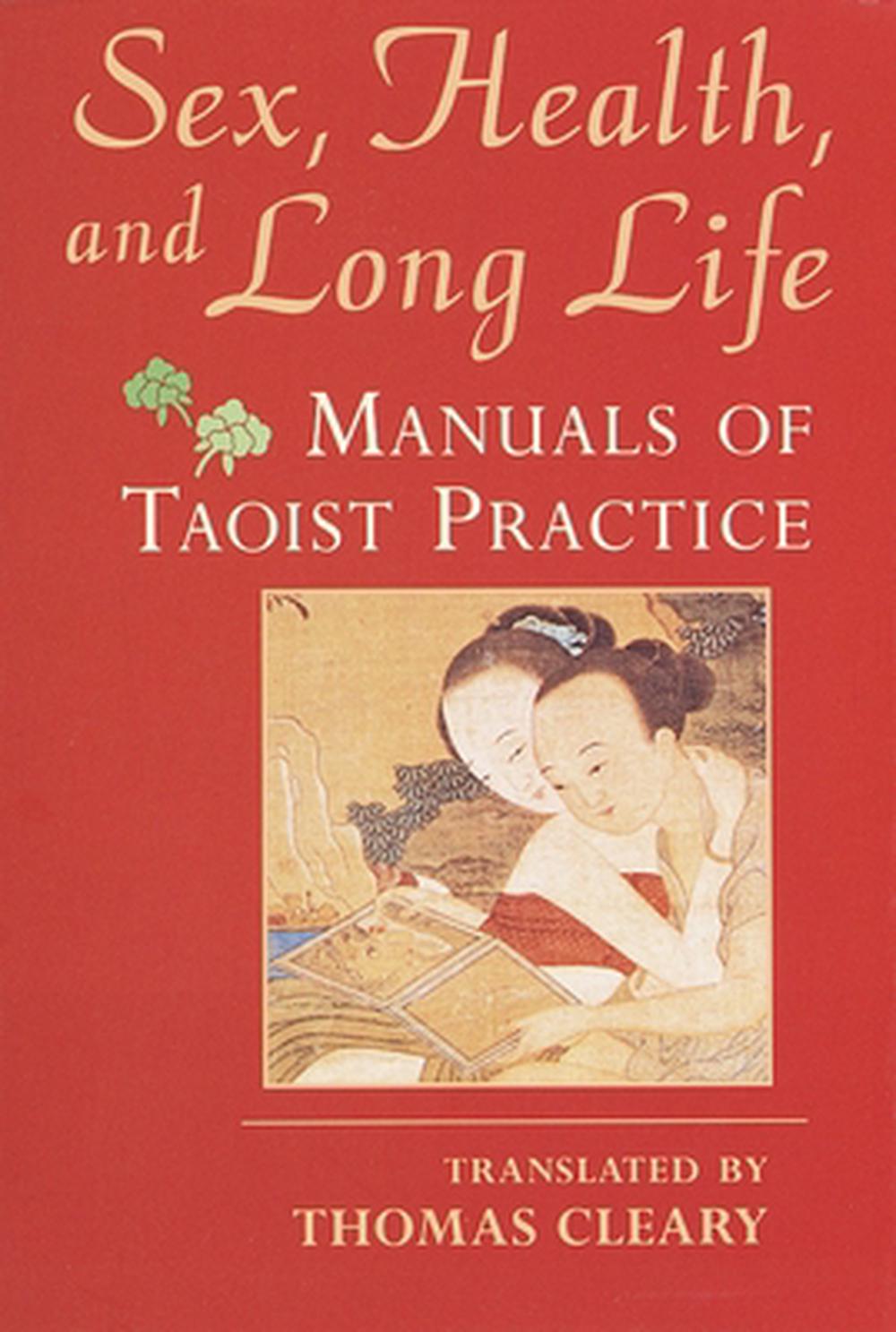 Sex Health And Long Life Manuals Of Taoist Practice By Thomas Cleary