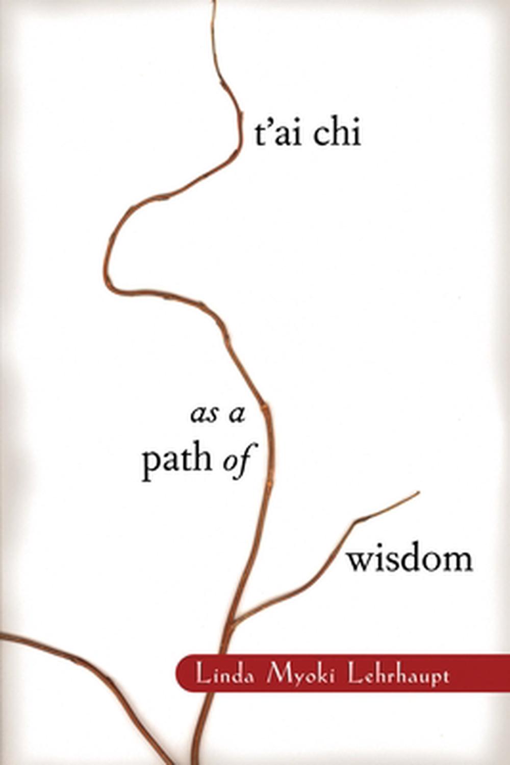 T'Ai Chi as a Path of Wisdom by Linda Myoki Lehrhaupt - ISBN: 9781570624452