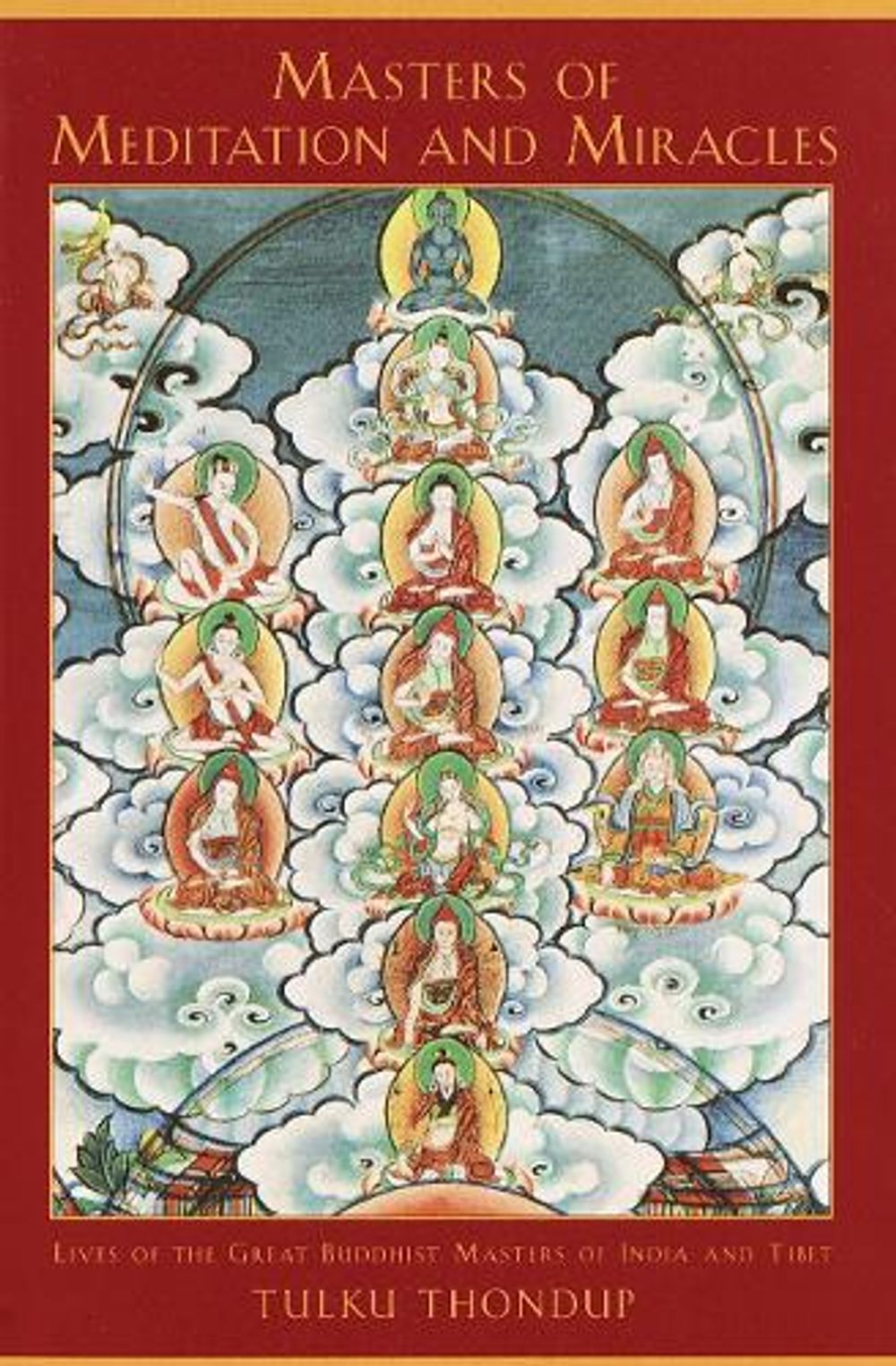 Masters of Meditation and Miracles by Tulku Thondup - ISBN: 9781570625091