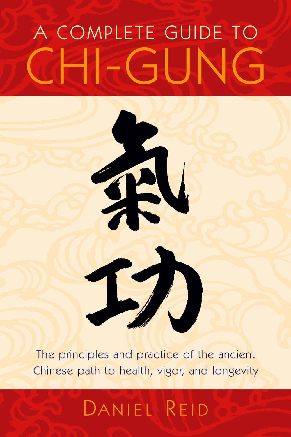 A Complete Guide to Chi-Gung by Daniel P. Reid - ISBN: 9781570625435